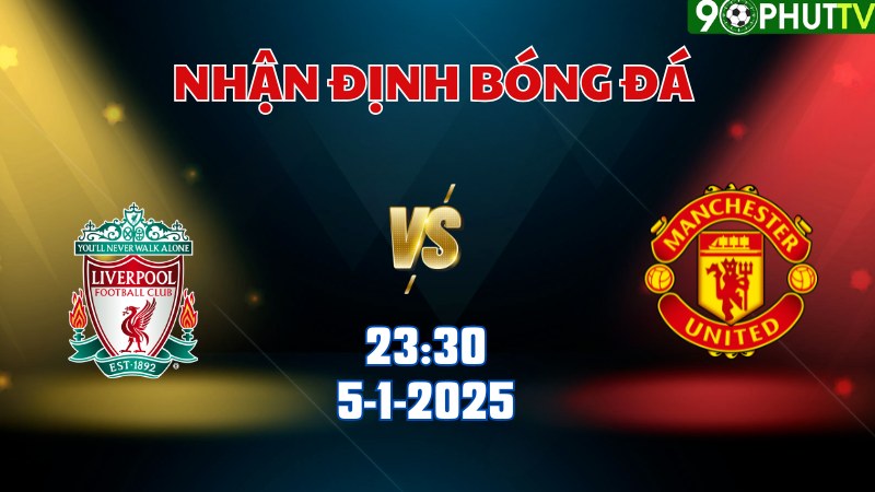 Liverpool đấu với MU