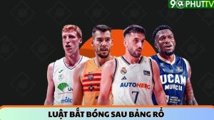 Luật bắt bóng sau bảng rổ – những điều người chơi cần ghi nhớ