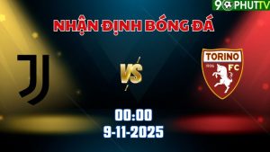 Nhận định bóng đá Juventus vs Torino 00h00 ngày 9/11